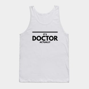 It's Doctor Actually Tank Top